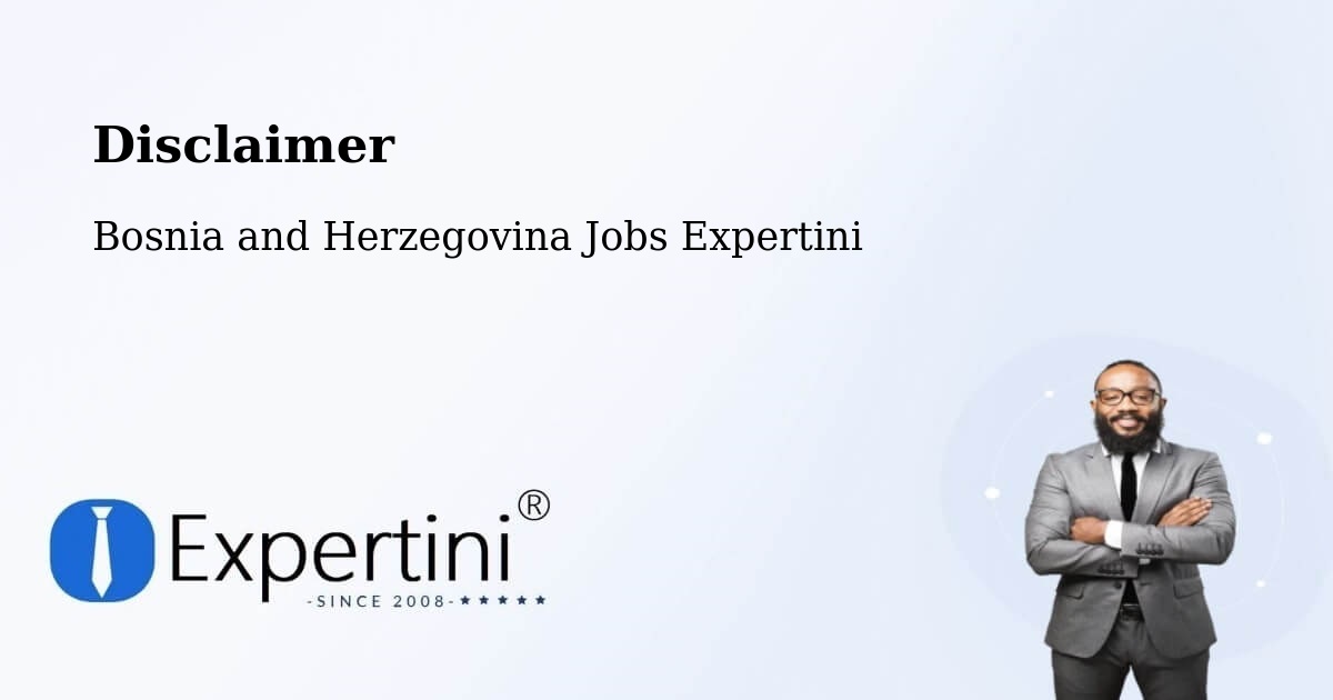 Disclaimer – Vareš - Bosnia and Herzegovina Jobs Expertini