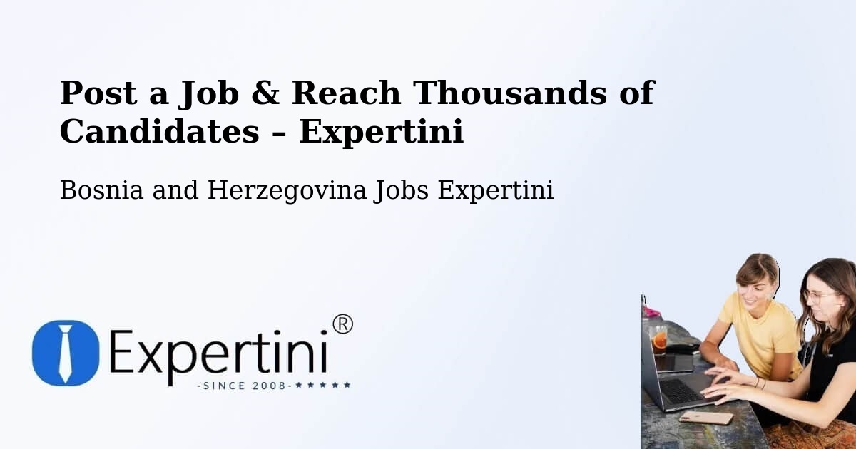 Post a Job in Vareš – Hire the Right Talent - Vareš, Bosnia and Herzegovina Jobs Expertini