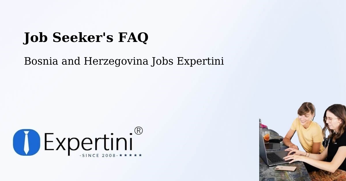Job Seeker FAQ – Vareš - Bosnia and Herzegovina Jobs Expertini
