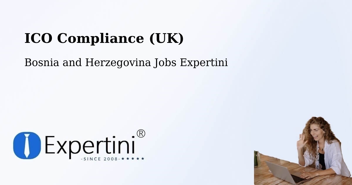 UK Data Protection & ICO Compliance – Vareš - Bosnia and Herzegovina Jobs Expertini