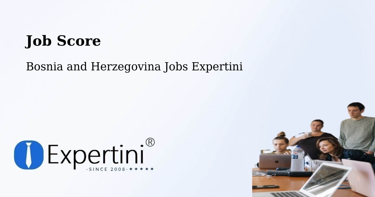 Job Score & Job Description Score Tool – Vareš - Bosnia and Herzegovina Jobs Expertini